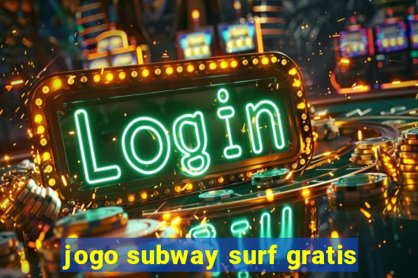 jogo subway surf gratis